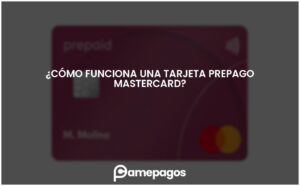 Lee más sobre el artículo ¿Cómo funciona una tarjeta prepago Mastercard?