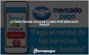 Lee más sobre el artículo ¿Cómo pagar celular Claro por Mercado Pago?
