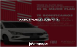 Lee más sobre el artículo ¿Cómo pagar mi cuota Fiat?