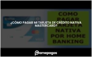 Lee más sobre el artículo ¿Cómo pagar mi tarjeta de crédito nativa MasterCard?