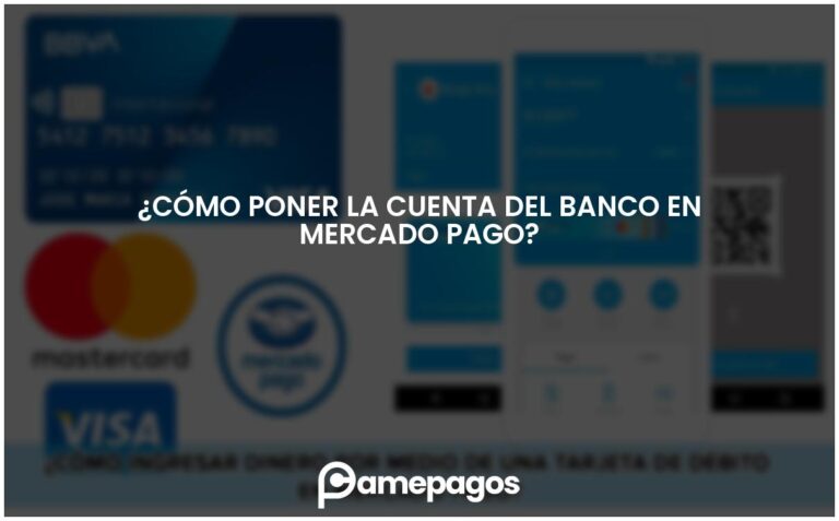 ¿Cómo poner la cuenta del banco en Mercado Pago?