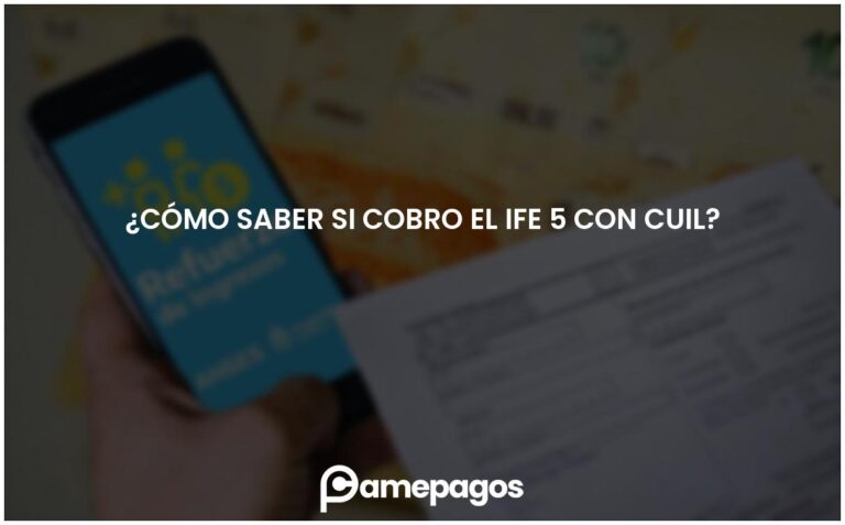 ¿Cómo saber si cobro el IFE 5 con CUIL?