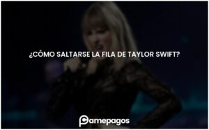Lee más sobre el artículo ¿Cómo saltarse la fila de Taylor Swift?