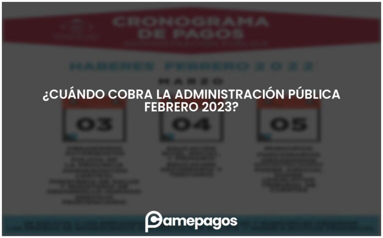 ¿Cuándo cobra la administración pública febrero 2023?