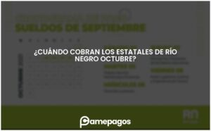 Lee más sobre el artículo ¿Cuándo cobran los estatales de Río Negro octubre?