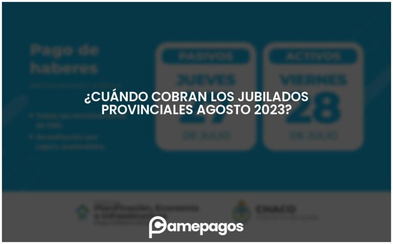 ¿Cuándo cobran los jubilados provinciales Agosto 2023?