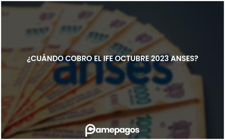 ¿Cuándo cobro el IFE octubre 2023 ANSES?