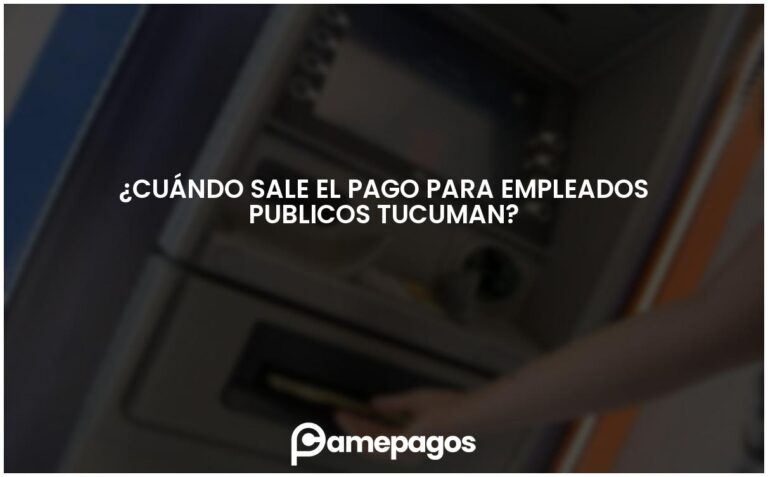 ¿Cuándo sale el pago para empleados publicos Tucuman?