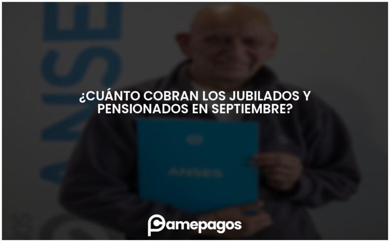 ¿Cuánto cobran los jubilados y pensionados en septiembre?