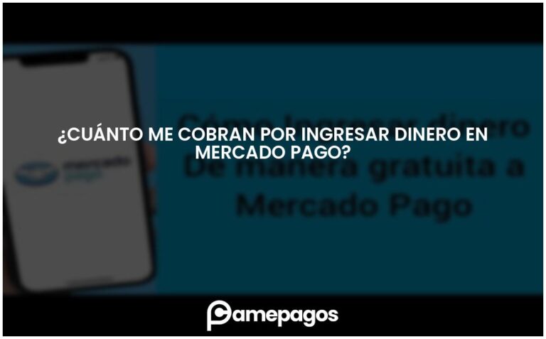 ¿Cuánto me cobran por ingresar dinero en Mercado Pago?