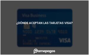Lee más sobre el artículo ¿Dónde aceptan las tarjetas Visa?