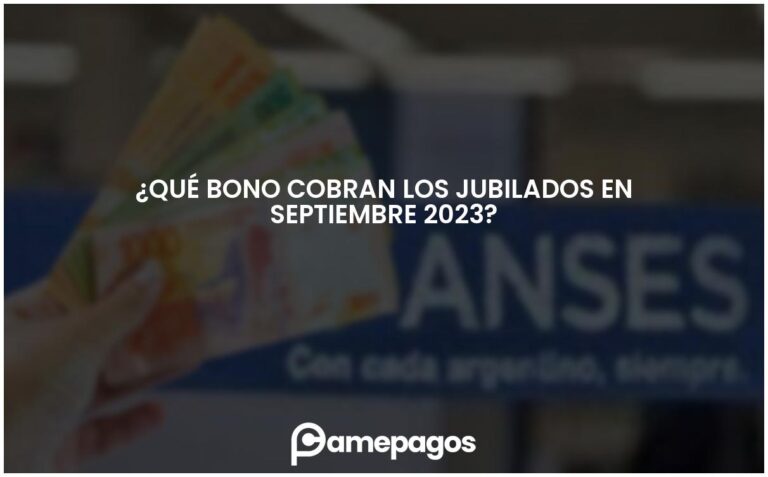 ¿Qué bono cobran los jubilados en septiembre 2023?