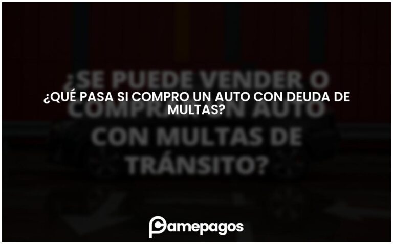 ¿Qué pasa si compro un auto con deuda de multas?