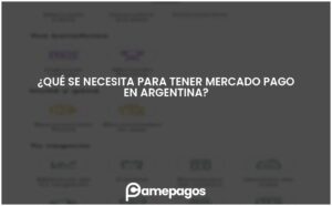 Lee más sobre el artículo ¿Qué se necesita para tener Mercado Pago en Argentina?