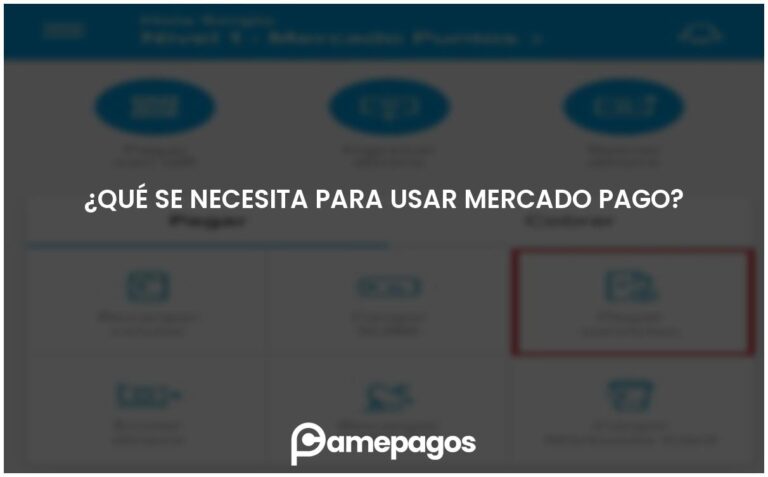 ¿Qué se necesita para usar Mercado Pago?